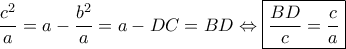 \dfrac{c^2}{a}=a-\dfrac{b^2}{a}=a-DC=BD \Leftrightarrow \boxed {\dfrac{BD}{c}= \dfrac{c}{a}} \dfrac{c^2}{a}=a-\dfrac{b^2}{a}=a-DC=BD \Leftrightarrow \boxed {\dfrac{BD}{c}= \dfrac{c}{a}}