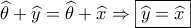 \widehat \theta  + \widehat y = \widehat \theta  + \widehat x \Rightarrow \boxed{\widehat y = \widehat x}