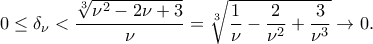 0\leq \delta_{\nu}<\dfrac{ \sqrt[3]{\nu^2-2\nu+3}}{\nu}=\sqrt[3]{\dfrac{1}{\nu}-\dfrac{2}{\nu^2}+\dfrac{3}{\nu^3}}\rightarrow 0 .
