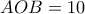 AOB=10
