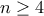 n \geq 4