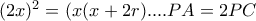 (2x)^2=(x(x+2r) ....PA=2PC