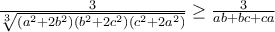 \frac{3}{\sqrt[3]{(a^{2}+2b^{2})(b^{2}+2c^{2})(c^{2}+2a^{2})}}\ge\frac{3}{ab+bc+ca}