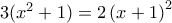 3(x^2+1)=2\left ( x+1 \right )^{2} 