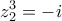 \displaystyle{z{}_2^3  =  - i}
