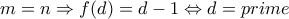 m=n\Rightarrow f(d)=d-1\Leftrightarrow d=prime m=n\Rightarrow f(d)=d-1\Leftrightarrow d=prime