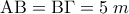 \mathrm{AB} = \mathrm{B} \Gamma = 5\; m