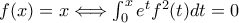 f(x)=x \Longleftrightarrow\int_{0}^{x}e^tf^2(t)dt=0 f(x)=x \Longleftrightarrow\int_{0}^{x}e^tf^2(t)dt=0