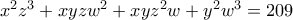 x^2z^3+xyzw^2+xyz^2w+y^2w^3=209 x^2z^3+xyzw^2+xyz^2w+y^2w^3=209