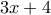 \displaystyle{3x+4}
