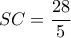 SC= \dfrac {28}{5}