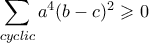 \displaystyle \sum_{cyclic} a^4(b-c)^2 \geqslant 0
