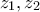 z_{1},z_{2}