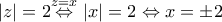 |z|=2\overset{z=x}{\mathop{\Leftrightarrow }}\,\left| x \right|=2\Leftrightarrow x=\pm 2