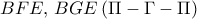 BFE,\,BGE\,(\Pi  - \Gamma  - \Pi )