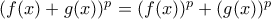 (f(x)+g(x))^{p}=(f(x))^{p}+(g(x))^{p}