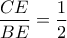 \dfrac{{CE}}{{BE}} = \dfrac{1}{2}