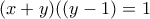 (x+y)((y-1) = 1