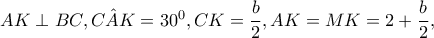 AK\perp BC,\hat{CAK}=30^{0},CK=\dfrac{b}{2},AK=MK=2+\dfrac{b}{2}, AK\perp BC,\hat{CAK}=30^{0},CK=\dfrac{b}{2},AK=MK=2+\dfrac{b}{2},