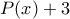 P(x)+3