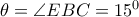 \theta = \angle EBC=15^0 \theta = \angle EBC=15^0