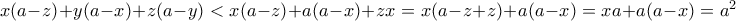 x(a-z)+y(a-x)+z(a-y) < x(a-z)+a(a-x)+zx=x(a-z+z)+a(a-x)=xa+a(a-x)=a^2