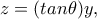 z=(tan\theta)y,