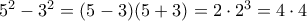 5^2-3^2=(5-3)(5+3)=2\cdot2^3=4\cdot4