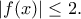\displaystyle{|f(x)|\leq 2.} \displaystyle{|f(x)|\leq 2.}