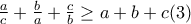 \frac{a}{c}+\frac{b}{a}+\frac{c}{b} \ge a+b+c (3)