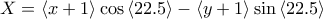 X=\left<x+1\right>\cos\left<22.5\right>-\left<y+1\right>\sin\left<22.5\right>