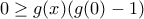 0\geq g(x)(g(0)-1)