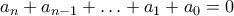 a_{n}+a_{n-1}+ \ldots +a_{1}+a_{0} =0