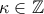 \displaystyle{\kappa\in \mathbb{Z}}