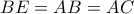 BE = AB = AC