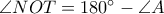 \angle NOT=180^{\circ}-\angle A
