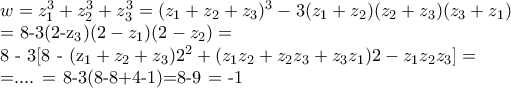w=z_1^3+z_2^3+z_3^3 = (z_1+z_2+z_3)^3-3(z_1+z_2)(z_2+z_3)(z_3+z_1) 
 
= 8-3(2-z_3)(2-z_1)(2-z_2) = 
  
8 - 3[8 - (z_1+z_2+z_3)2^2+(z_1z_2+z_2z_3+z_3z_1)2 - z_1z_2z_3]=  
 
 =.... = 8-3(8-8+4-1)=8-9 = -1