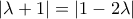 \left | \lambda + 1 \right | = \left | 1 - 2\lambda \right |
