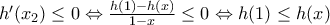 {h}'({{x}_{2}})\le 0\Leftrightarrow \frac{h(1)-h(x)}{1-x}\le 0\Leftrightarrow h(1)\le h(x)