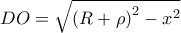 DO=\sqrt{\left ( R+\rho  \right )^{2}-x^{2}}