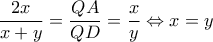 \dfrac{2x}{x+y}=\dfrac{QA}{QD}=\dfrac{x}{y} \Leftrightarrow x=y