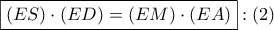 \boxed{\left( {ES} \right) \cdot \left( {ED} \right) = \left( {EM} \right) \cdot \left( {EA} \right)}:\left( 2 \right)