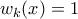 w_k(x)=1