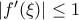 |f'(\xi)|\leq 1