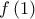 f\left( 1 \right)} f\left( 1 \right)}