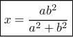 \boxed{x = \frac{{a{b^2}}}{{{a^2} + {b^2}}}}