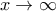\displaystyle{x \to \infty}