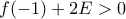 f(-1)+2E>0