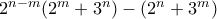 2^{n-m} (2^m+3^n)- (2^n+3^m) 2^{n-m} (2^m+3^n)- (2^n+3^m)