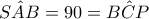 \hat{SAB}=90=\hat{BCP} \hat{SAB}=90=\hat{BCP}